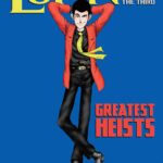 516 - 10 Year Anniversary - Lupin III: Greatest Heists with Dawn "BunnyCartoon"